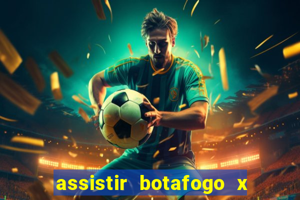 assistir botafogo x gremio futemax